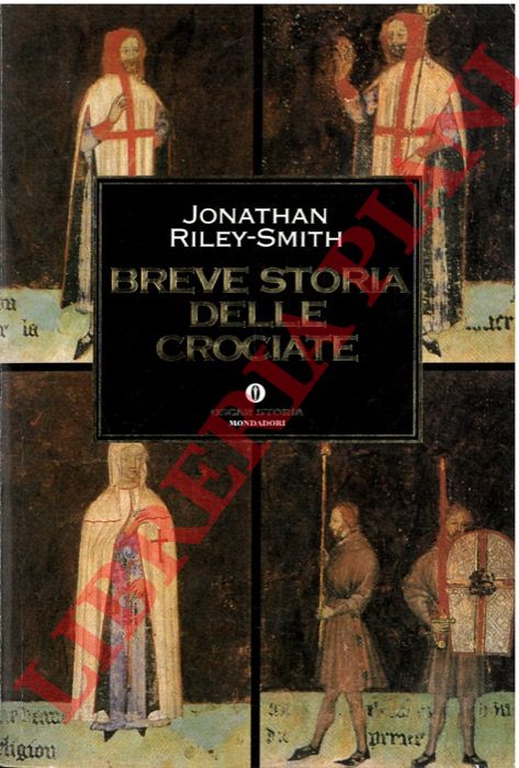 RILEY-SMITH Jonathan - - Breve storia delle crociate.