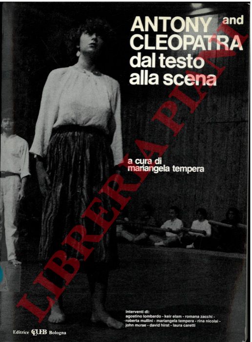 (TEMPERA Mariangela) - - Antony and Cleopatra dal testo alla scena.