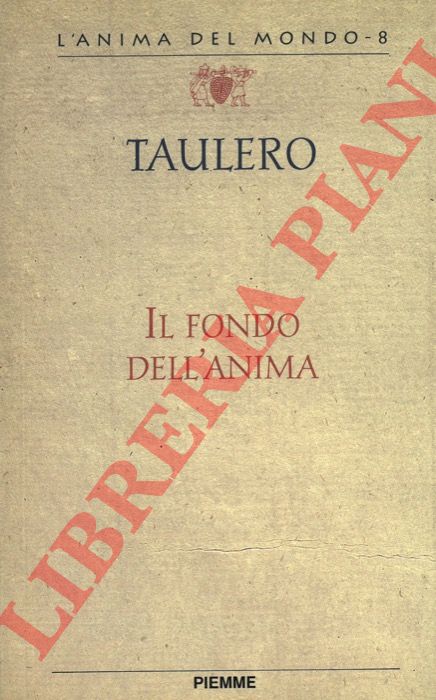 TAULERO Giovanni - - Il fondo dell'anima.