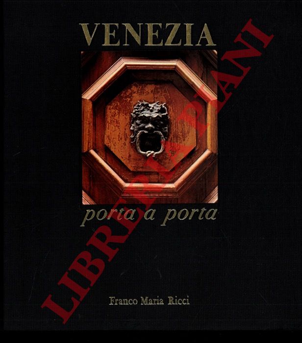 (CASALIS Laura) - - Venezia porta a porta. Fotografie di Massimo Nordio. Introduzione di Piero Frosini.