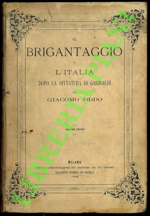 ODDO Giacomo - - Il brigantaggio o L'Italia dopo la dittatura di Garibaldi.