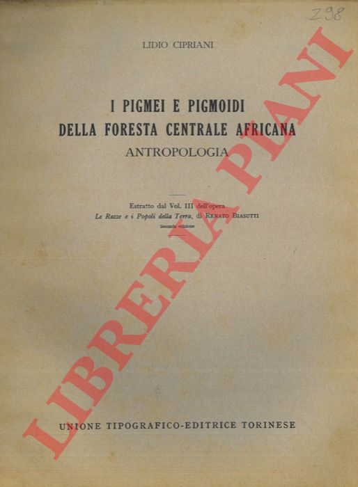 CIPRIANI Lidio - - I Pigmei e Pigmoidi della foresta centrale africana. Antropologia.
