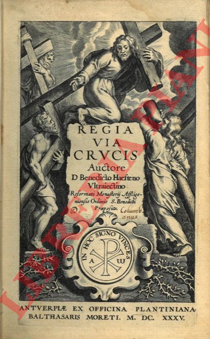 HAEFTEN Benedictus van -  - Regia Via Crucis Auctore D. Benedicto Haefteno Ultraiectino...