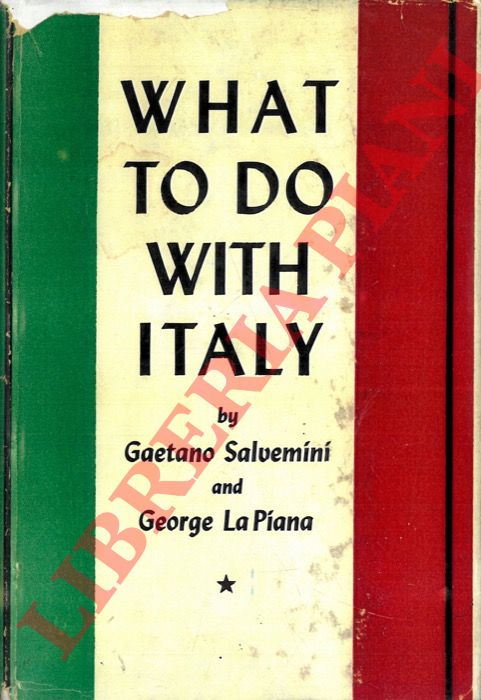 SALVEMINI Gaetano - LA PIANA Giorgio - - What to Do with Italy.