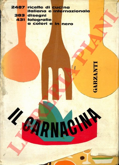 (VERONELLI Luigi) - - Il Carnacina. Tutti i segreti per mangiare bene.