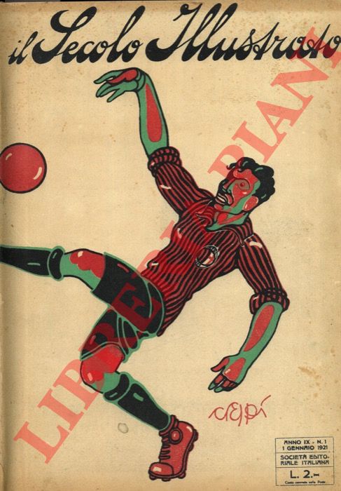 - - Il Secolo illustrato. 1921. Rivista quindicinale della forza, dell'audacia e dell'energia umana.