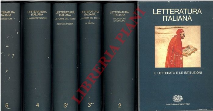 (ASOR ROSA Alberto) - - Letteratura italiana. I. Il letterato e le istituzioni. II. Produzione e consumo. III. Le forme del testo: 1) Teoriae poesia. 2) La prosa. IV. L'interpretazione. V. Le questioni.