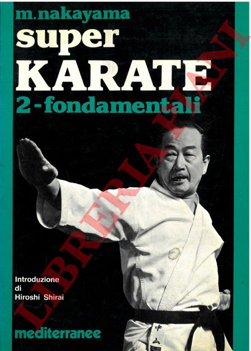NAKAYAMA M. - - Super Karate. 2. Fondamentali.