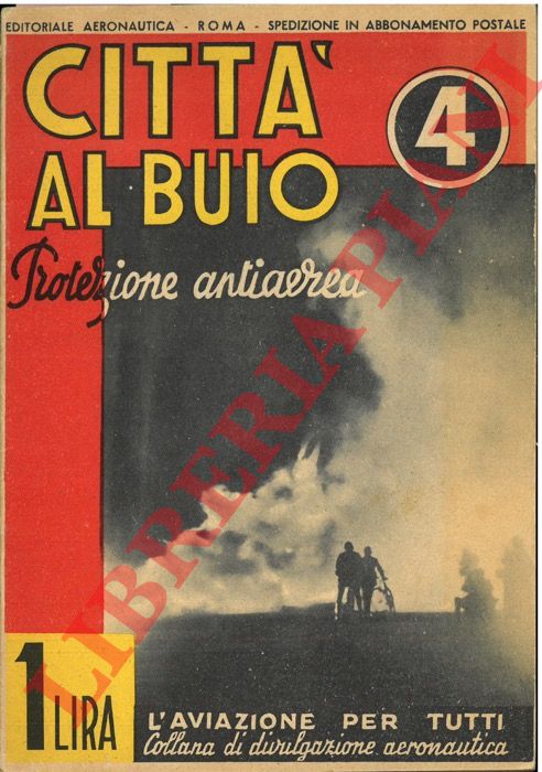 - - Citt al buio. Protezione antiaerea.