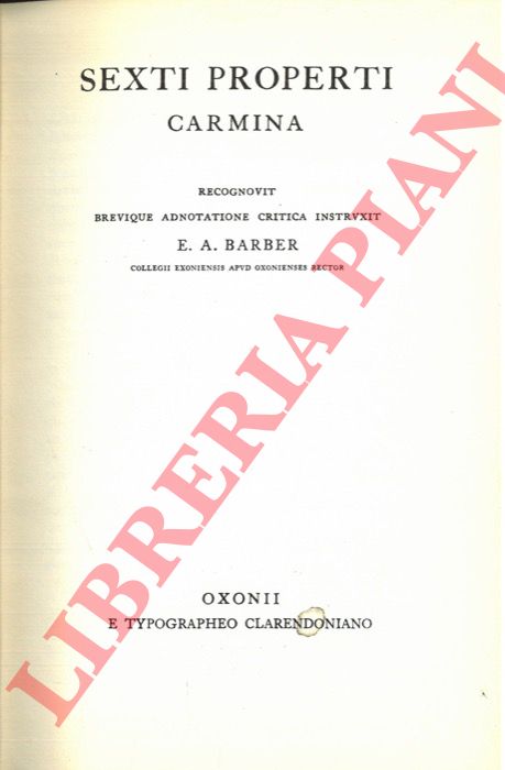 - - Sexti Properti carmina recognovit brevique adnotatione critica instruxit E. A. Barber.