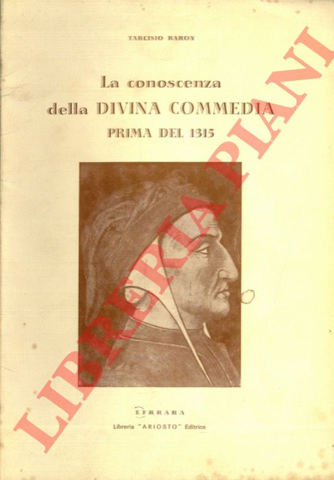 BARON Tarciso - - La conoscenza della Divina Commedia prima del 1315.