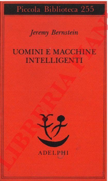 BERNSTEIN Jeremy - - Uomini e macchine intelligenti.