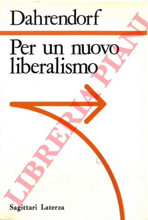 DAHRENDORF Ralf - - Per un nuovo liberalismo.