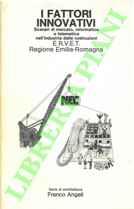 Regione Emilia-Romagna - - I fattori innovativi. Scenari di mercato, informatica e telematica nell'industria delle costruzioni.