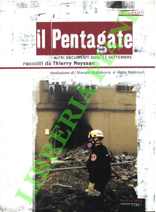(MEYSSAN Thierry) - - Il Pentagate. Altri documenti sull'11 settembre.