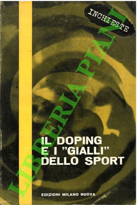 (MININI Mario) - - Il doping e i 'gialli' dello sport.