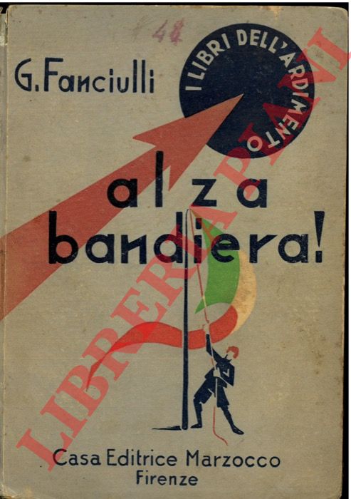 FANCIULLI Giuseppe - - Alza bandiera! Romanzo per ragazzi.