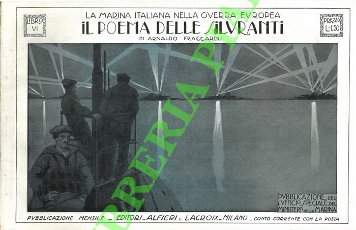 FRACCAROLI Arnaldo - - La marina italiana nella guerra europea. Libro sesto. Il poema delle siluranti.