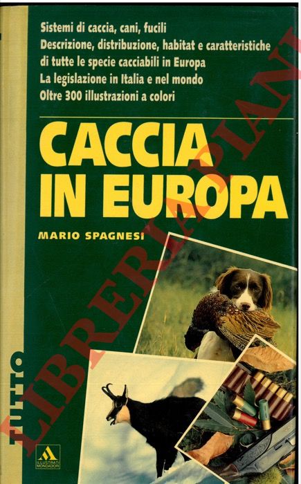 SPAGNESI Mario - - Caccia in Europa.