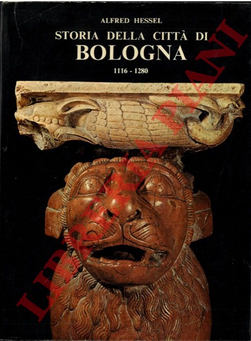 HESSEL Alfred - - Storia della citt di Bologna dal 1116 al 1280.