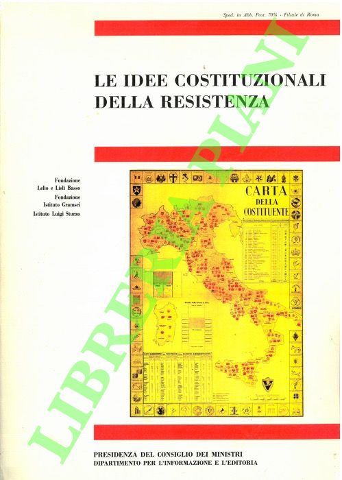 FRANCESCHINI C. - GUERRIERI S. - MONINA G. - - Le idee costituzionali della Resistenza.