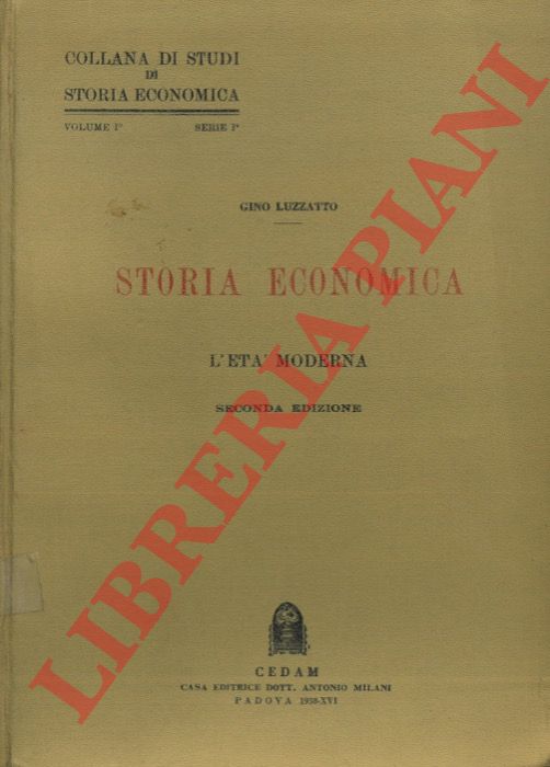 LUZZATTO Gino - - Storia economica dell'et moderna e contemporanea. Parte prima: L'et moderna.