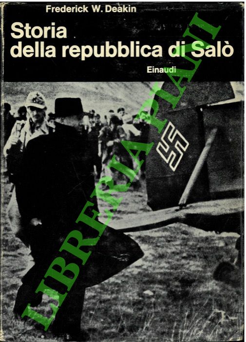 DEAKIN Frederick W. - - Storia della Repubblica di Sal.