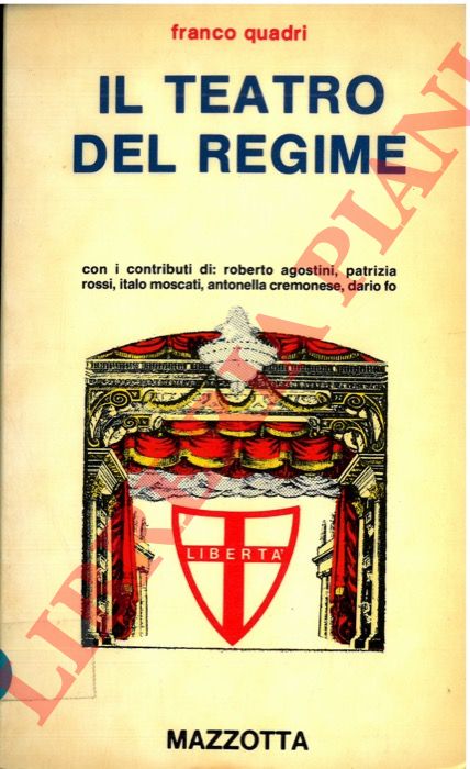 QUADRI Franco - - Il teatro del regime.