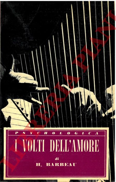 BARBEAU H. - - I volti dell'amore.
