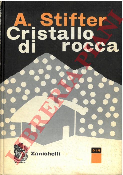 STIFTER Adalbert - - Cristallo di rocca.