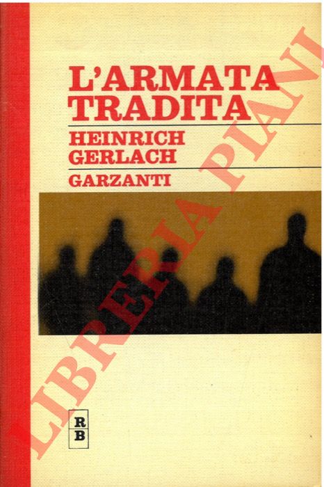 GERLACH Heinrich - - L'armata tradita.