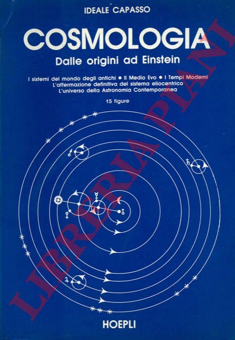 CAPASSO Ideale - - Cosmologia. Dalle origini ad Einstein.