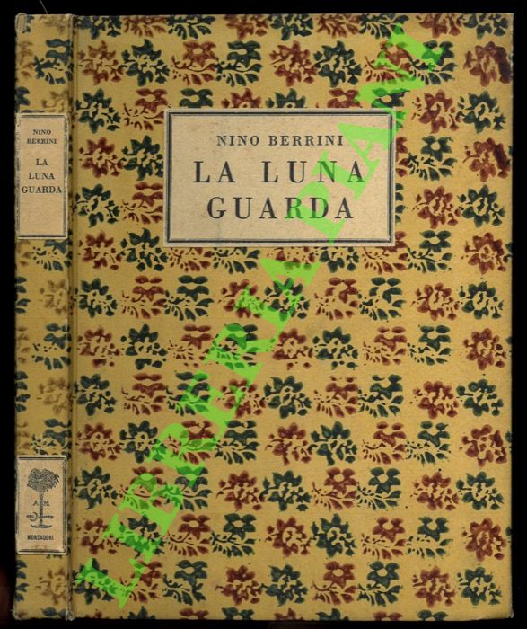 BERRINI Nino - - La luna guarda. Commedia in tre atti.