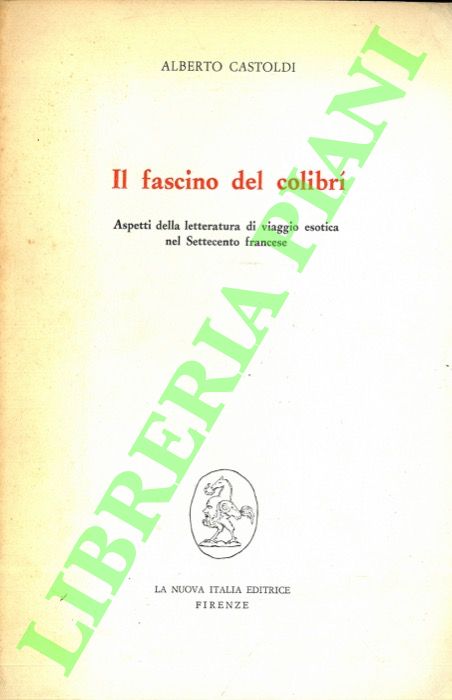 CASTOLDI Alberto - - Il fascino del colibr