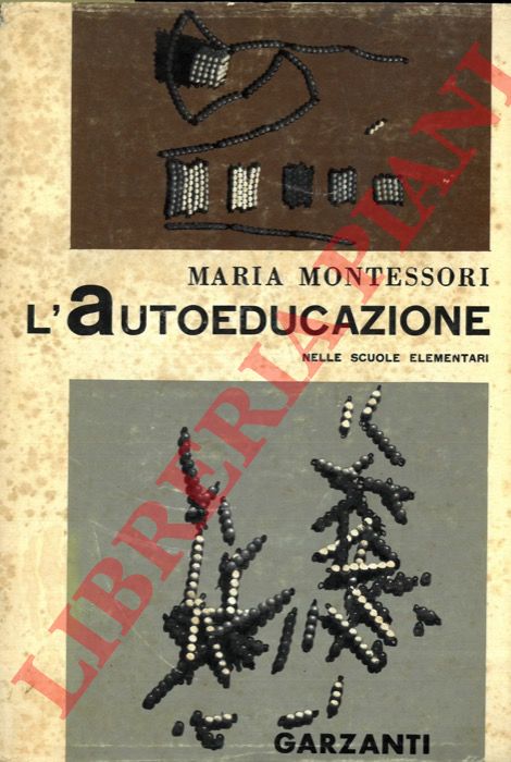 MONTESSORI Maria - - L'autoeducazione nelle scuole elementari.