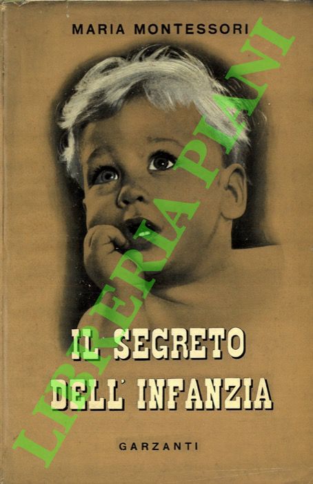 MONTESSORI Maria - - Il segreto dell'infanzia.