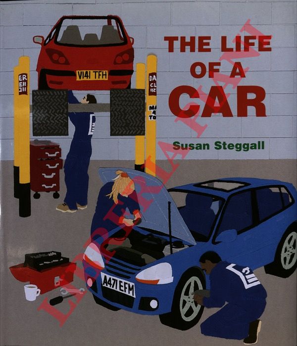 STEGGALL Susan - - The Life of a Car.