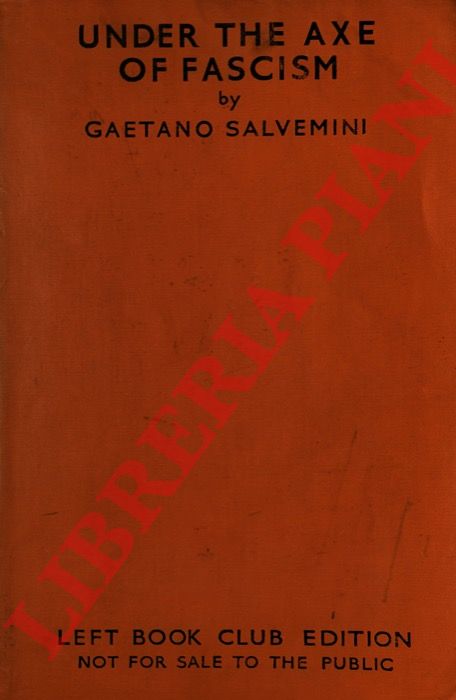 SALVEMINI Gaetano - - Under the Axe of Fascism.
