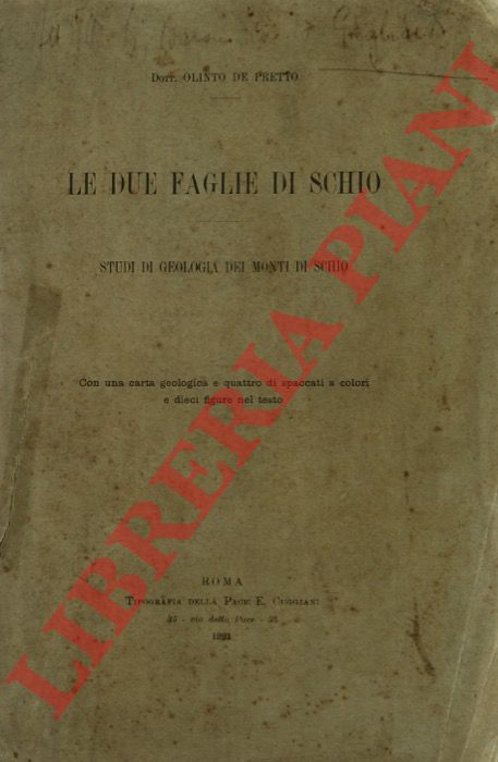 DE PRETTO Olinto - - Le due faglie di Schio. Studi di geologia dei monti di Schio.