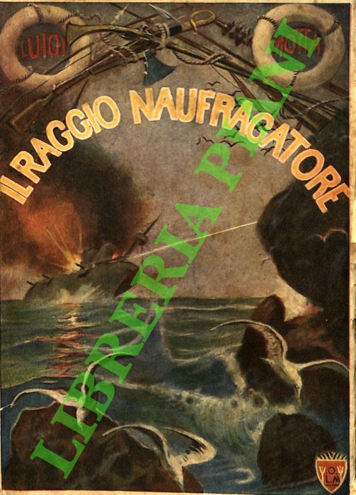 MOTTA Luigi - - Il raggio naufragatore.