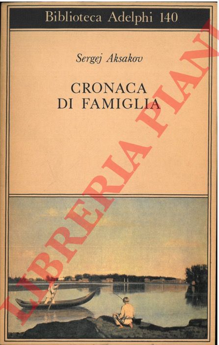 AKSAKOV Sergej - - Cronaca di famiglia.