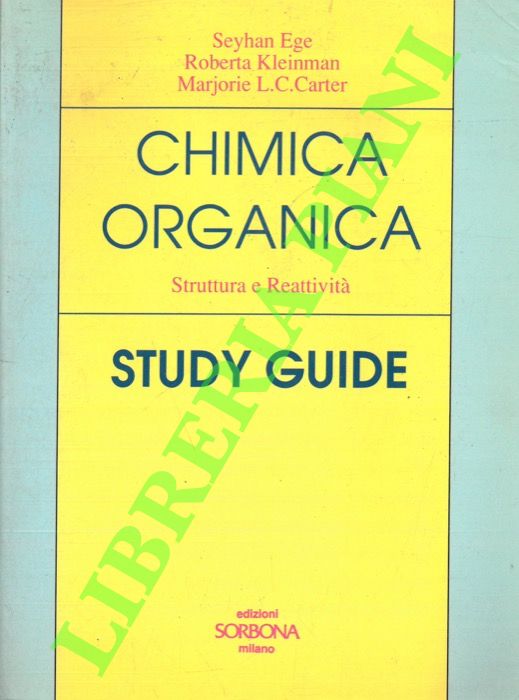 EGE S. - KLEINMAN R. - CARTER M. L. C. - - Chimica organica. Struttura e reattivit. Guida allo studio.