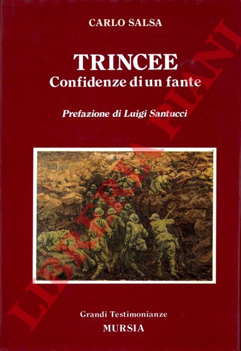 SALSA Carlo - - Trincee. Confidenze di un fante.