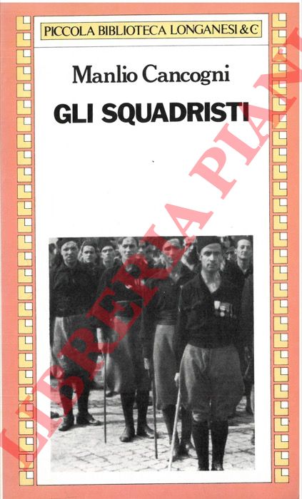 CANCOGNI Manlio - - Gli squadristi.