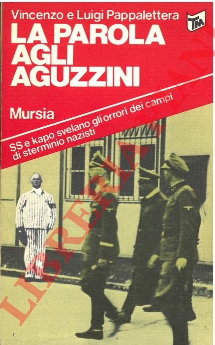 (PAPPALETTERA V. - PAPPALETTERA L.) - - La parola agli aguzzini.