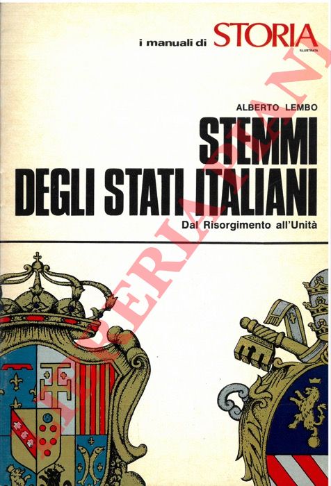 LEMBO Alberto - - Stemmi degli Stati italiani dal Risorgimento all'Unit.