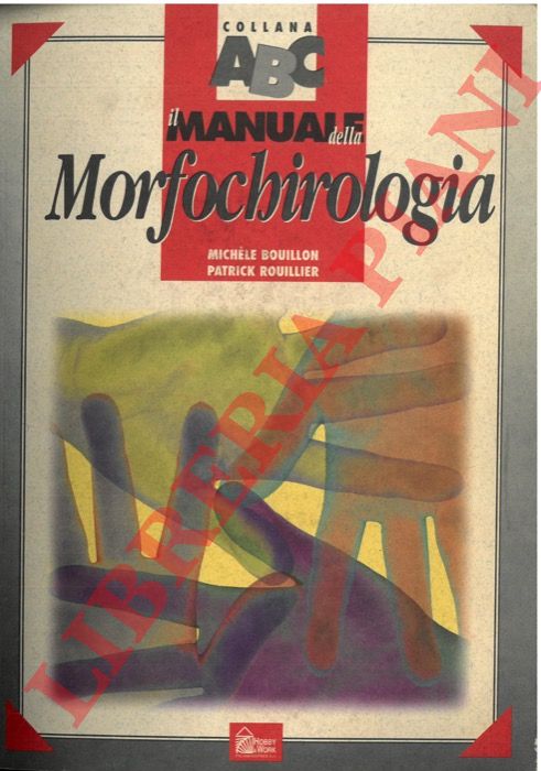 BOUILLON M. - ROUILLIER P. - - Il manuale della morfochirologia.