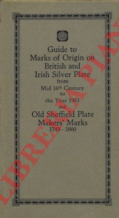 BRADBURY Frederick - - British and Irish Silver Assay Office Marks 1544-1972, with notes on Gold Markings, and Marks on Foreign Imported Silver and Gold Plate. Old Sheffield Plate Makers' Marks, 1743-1860.