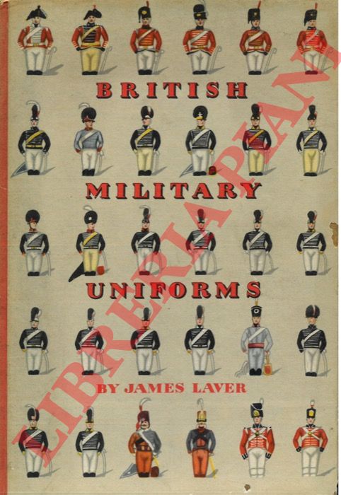 LAVER James - - British military uniforms.