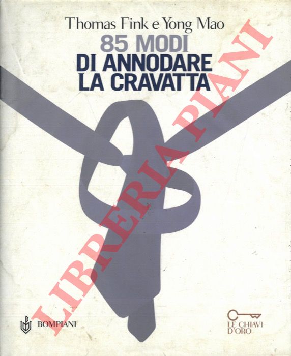 FINK Thomas - MAO Yong - - 85 modi di annodare la cravatta.